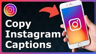 How To Copy Captions On Instagram - Full Guide
