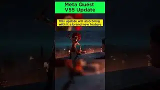 Meta Quest V55 Update 