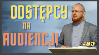 Odstępcy na audiencji - [WZN 083 - Pastor Kurylas]