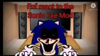 Fnf react to the Sonic Exe mod! (Gacha club)