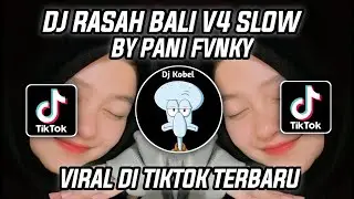 DJ RASAH BALI SLOW V4 SLOW - PANI FVNKY VIRAL DI TIKTOK TERBARU!!!
