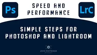 Easy Tips to Speed up Performance and Free Up Space with Adobe Lightroom and Photoshop