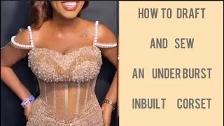HOW TO DRAFT AND SEW AN UNDER BURST INBUILT CORSET  #corset  #tutorial