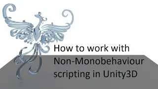 Working with Non Monobehaviour scripts in Unity