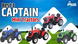 Captain Tractor के 3 दमदार Mini Tractors in 2024|Mini Tractors|Tractor Price|Tractor Review#captain