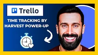 How To Use TRELLO'S Time Tracking By Harvest Power Up (Complete 2025 Guide)