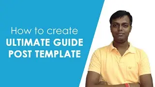 Ultimate guide post template: Using single post template feature of elementor