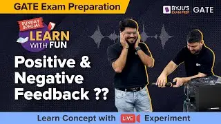 Positive & Negative Feedback in Control Systems | Control System for GATE | EE/ECE | BYJU'S GATE
