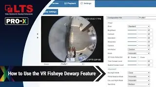 How to Use the Fisheye Dewarp Feature