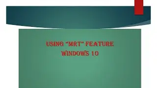 How MRT Tool Works-Windows 10