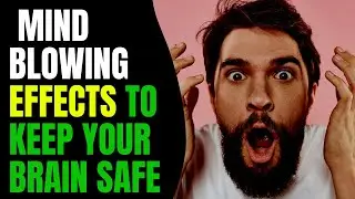 Mind Blowing Effects To Keep Your Brain Safe And Healthy
