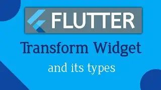 1.Flutter : Transform Widget and its Types in Flutter | Flutter Hindi tutorial