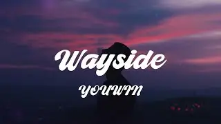 YOUWIN - Wayside (Lyrics)