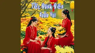 Tết Đang Đến (Xuân Vui)