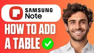 How to Add Table on Samsung Notes (Easy Guide 2025)