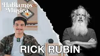 LA HISTORIA DE RICK RUBIN | ¿POR QUÉ ES TAN IMPORTANTE PARA LA MÚSICA ?