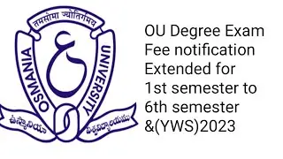 Osmania University Exam Fee notification Extended for 1st semester to 6th semester &(YWS)2023