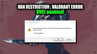 Fix Van: Restriction Error in Valorant—Enable Virtualization & HVCI for Gaming