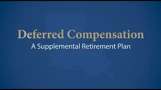Deferred Compensation: A Supplemental Retirement Plan
