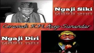 Ceramah Sunda K.H Asep Sunandar Sunarya.