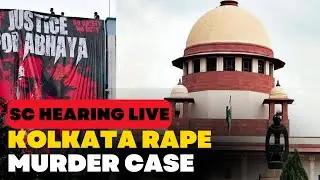 Kolkata Doctor Rape Murder Case LIVE | Supreme Court Hearing On Kolkata Rape Murder Case| SC Hearing