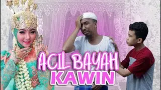 ACIL BAYAH KAWIN