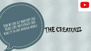How We Can Get Whatsapp Chat Heads Like Messenger Chat Heads !!!