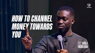 [UNCUT] How to Channel Money Towards You | Pst. Shola Okodugha