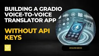 Building a Gradio Voice-to-Voice Translator App Without API Keys (Video 015)