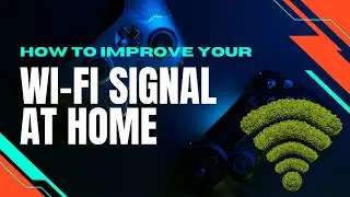How to Improve Your Wi Fi Signal at Home | Simple Tips and Tricks to Improve Your Wi-Fi Signal