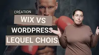 Faut-il créer son site internet sur Wix ou Wordpress ? - Grand débat