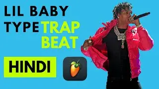 LIL BABY TYPE TRAP BEAT | HINDI | FL-STUDIO