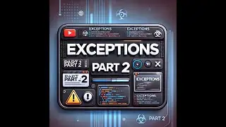 class 17 - Mastering Exception Handling Part 2
