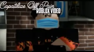 Capatilize Off Pain(Offical Roblox Video)