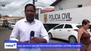 Mais um envolvido em tentativa de homicídio e estupro foi preso