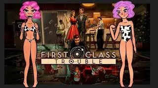 First Class Trouble : Funny Moments