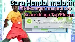 Cara handal melatih striker agar dapat menjadi top score di liga top eleven || top eleven 2022