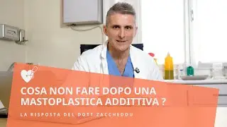 Mastoplastica - Cosa non puoi fare dopo un intervento | Dott. Renato Zaccheddu