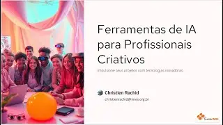 Ferramentas de IA para Profissionais Criativos - Prof. Christien Lana Rachid