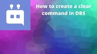 How to create a clear command in DBS [Discord Bot Studio] [Paid]
