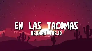 Letra/Lyrics En Las Tacomas - Hernan Trejo