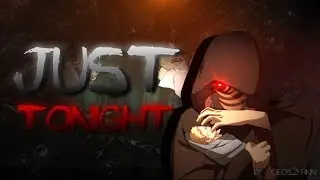 [Naruto Shippuden AMV] - Just Tonight -