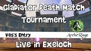 Gladiator Death Match Tournament - ArcheRage Submission - Ves