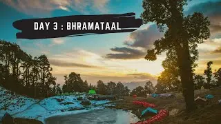 || DAY 3 || BHRAMATAAL TREK || Bekaltaal -Jhandi top- Bhramataal- ** watch in HD- Headphones**