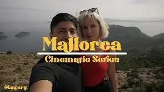 Mallorca / Una de las mejores experiencias de mi vida / Cinematic series