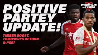PARTEY FITNESS UPDATE! Tomiyasu's return, Timber boost & PSR!