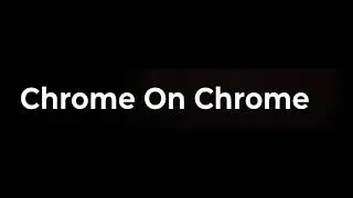 Chrome to chrome
