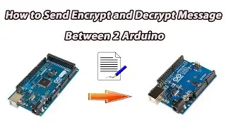 How to Send Message Between 2 Arduino by Encrypt and Decrypt Message