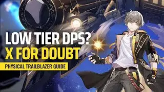 THE CRIMINALLY LOW TIER DPS?! [HSR: Physical Trailblazer Guide]