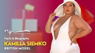 Kamilla Siemko | British Plus Size Model | Instagram Star | Curvy Fashion Model | Wiki Biography